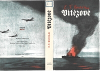 The dust jacket and annotation of E. F. Burian's novel Vítězové (The Winners), published in 1955 (an expanded edition under the title Trosečníci z Cap Arcony (The Castaways from Cap Arcona) was published after Burian's death in 1965). The book cover was designed by Karel Vaca, graphic design is by František Skála.