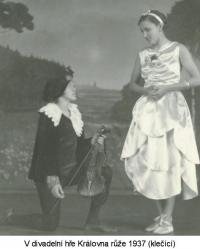 In the play Královna růže (Queen Rose) 1937 (kneeling)