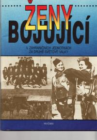 The book "Ženy bojující" (about czechoslovak women fighting in foreign army units during WWII)