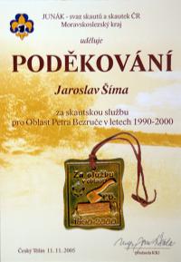 Aknowledgements to Jaroslav Šíma for scouting service in the area of Petr Bezruč in 1990-2000 (issued in Český Těšín on 11 November 2005 and signed by Mgr. Jan Píšala-Hogan, the head of KRJ)